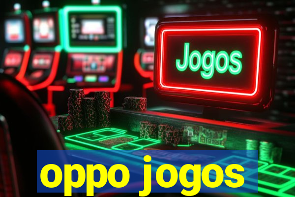 oppo jogos